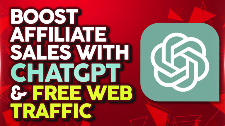 Boost Affiliate Sales With CHATGPT & Free Web Traffic